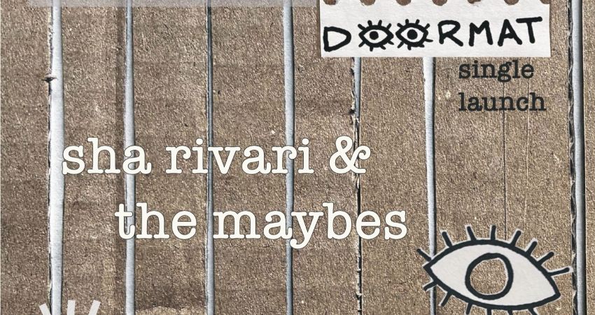 Sha Rivari & The Maybes-Doormat Single Launch 