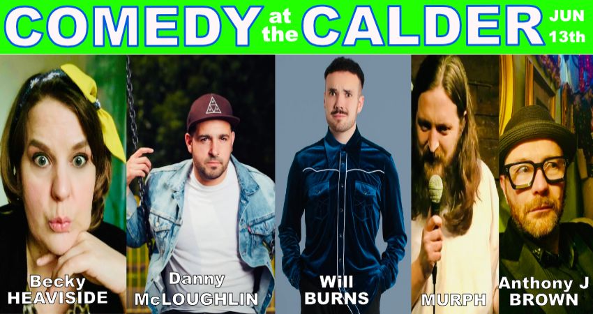 Comedy at the Calder June '26 Starring Danny McLoughlin and Will Burns 