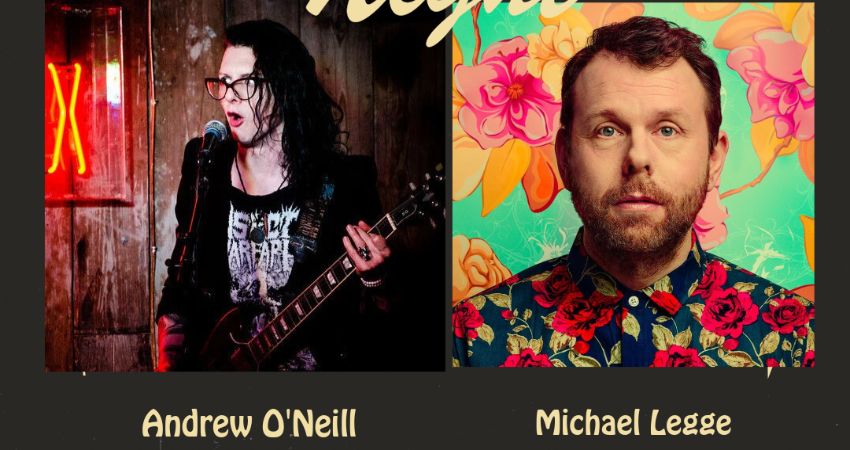 Andrew O'Neill, Michael Legge and more TBA 