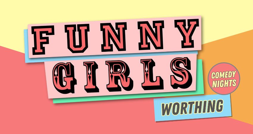 Funny Girls! Worthing // 18Jun26