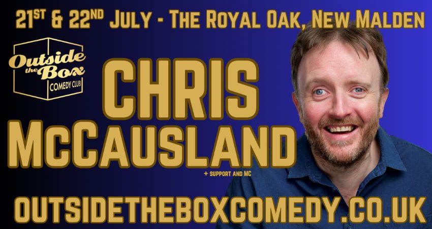 CHRIS McCAUSLAND at Outside the Box Comedy Club at the Royal Oak, New Malden 
