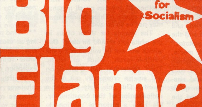The Big Flame: Political Activism in the 1970's 