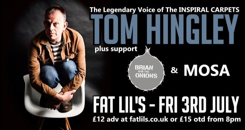 Tom Hingley + Brian & The Onions + Mosa 