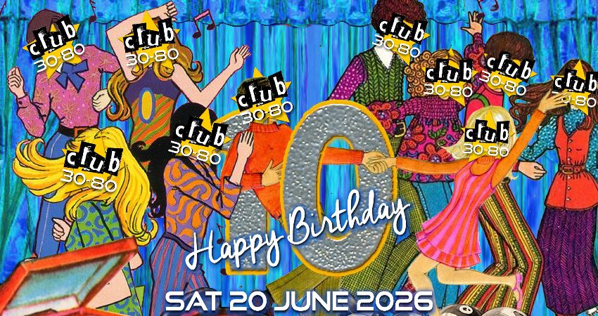 Club 30-80's 10th Birthday