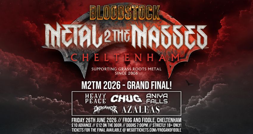 METAL 2 THE MASSES 2026 - CHELTENHAM - GRAND FINAL! 