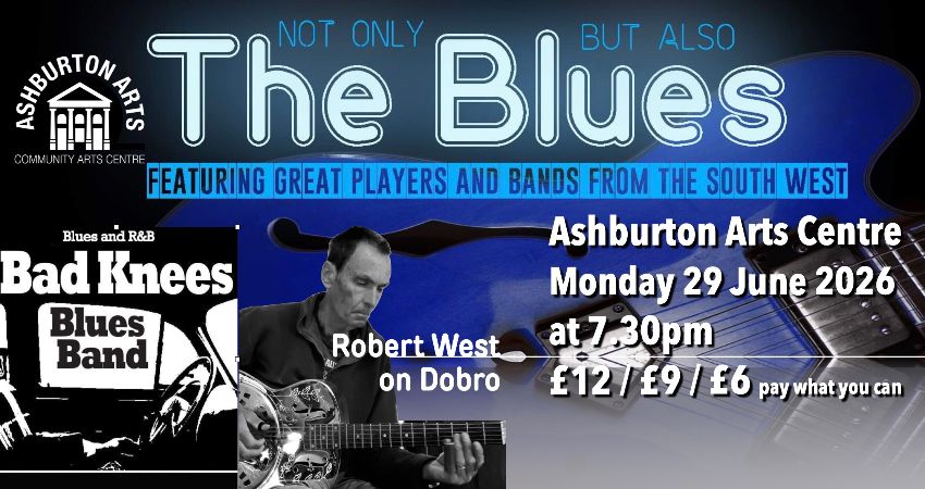 Not Only But Also The Blues: Bad Knees Blues Band / Robert West on Dobro