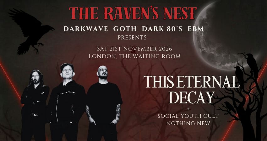 The Raven's Nest Presents: This Eternal Decay Live in London 