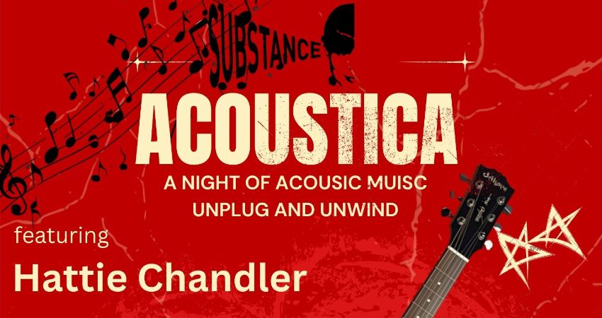 Substance presents Acoustica   Featuring – Hattie Chandler 