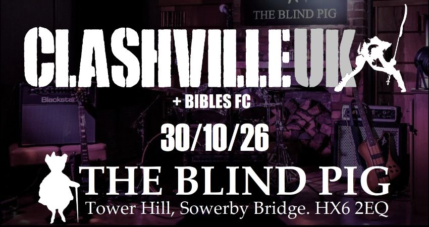 Clashville UK at The Blind Pig, Sowerby Bridge