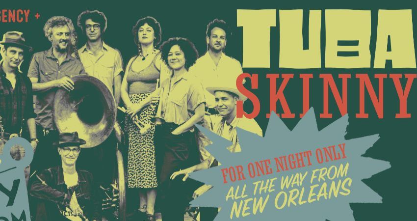 Tuba Skinny Matinee 