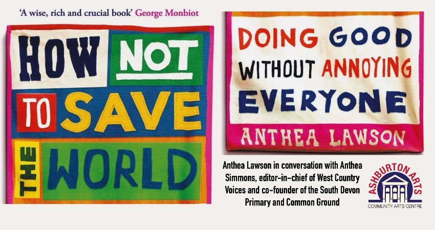 How Not To Save The World, with Anthea Lawson and Anthea Simmons  