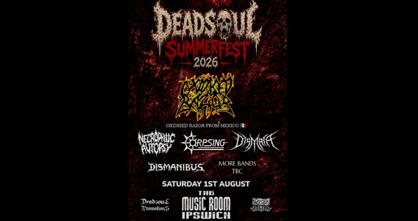 DEADSOUL SUMMERFEST W/ OXIDISED RAZOR FROM MEXICO - LIVE AT THE MUSIC ROOM - IPSWICH 