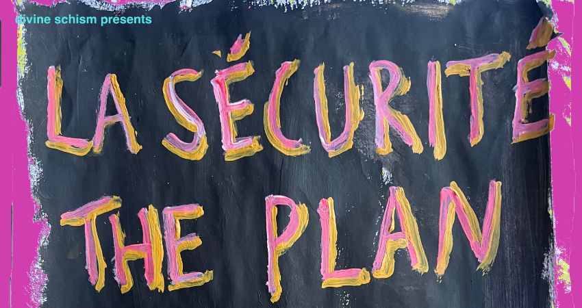 La Sécurité + The Plan + The Borough 