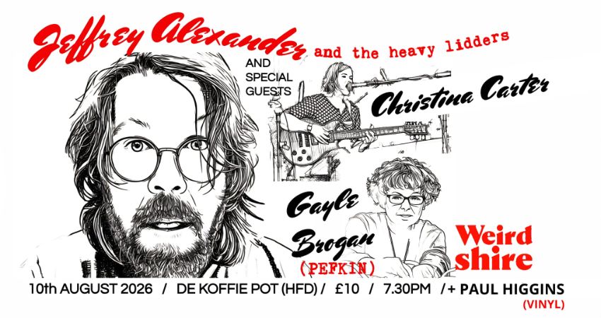 Weirdshire presents Jeffrey Alexander and the Heavy Lidders, featuring Pefkin and Christina Carter 