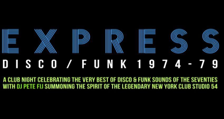 EXPRESS (70's Disco / Funk DJ Club Night)