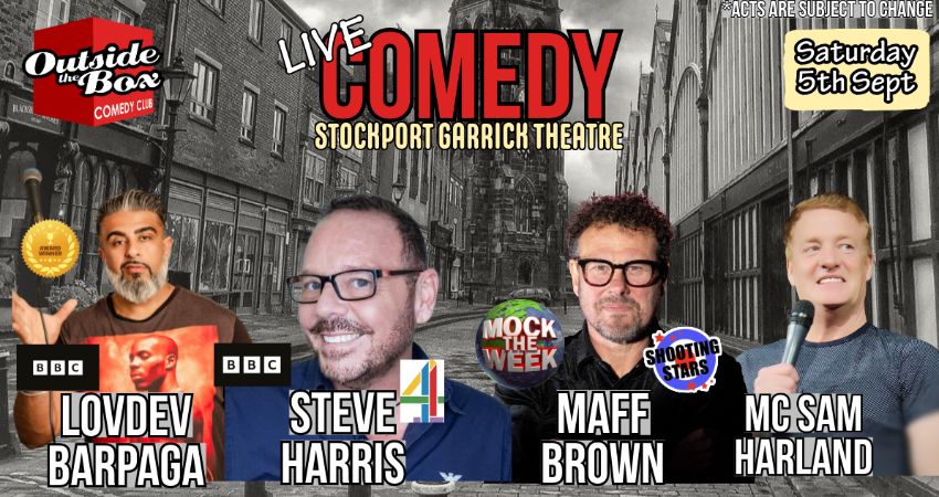 OUTSIDE THE BOX COMEDY CLUB - 5TH SEPTEMBER- STOCKPORT GARRICK