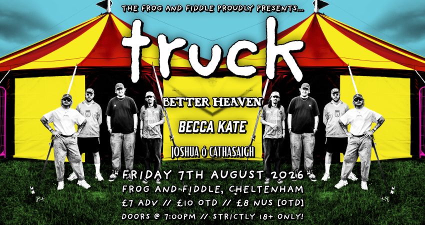 TRUCK // BETTER HEAVEN // BECCA KATE // JOSHUA Ó CATHASAIGH