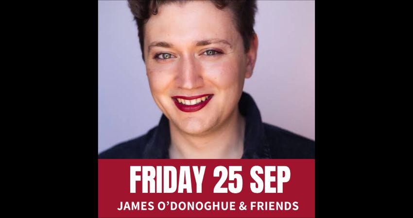 Friday Comedy with James O'Donoghue & Friends 