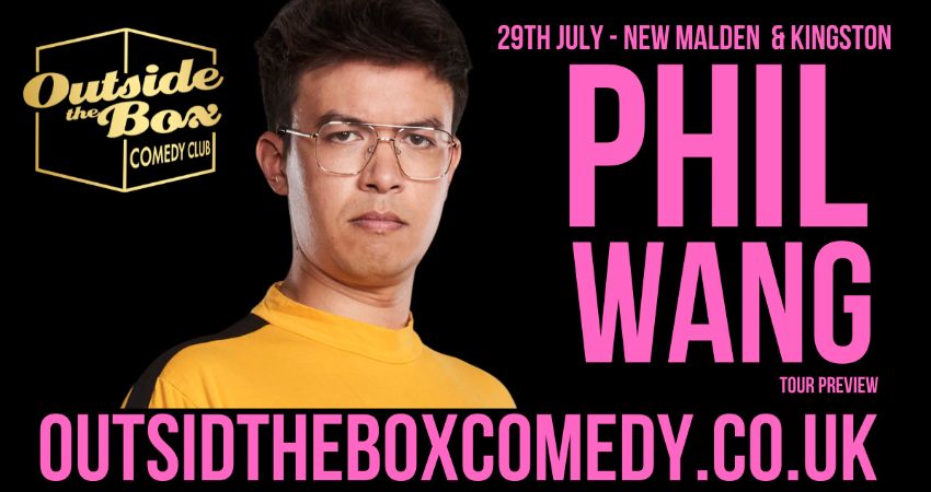 PHIL WANG at Outside the Box Comedy Club, New Malden 