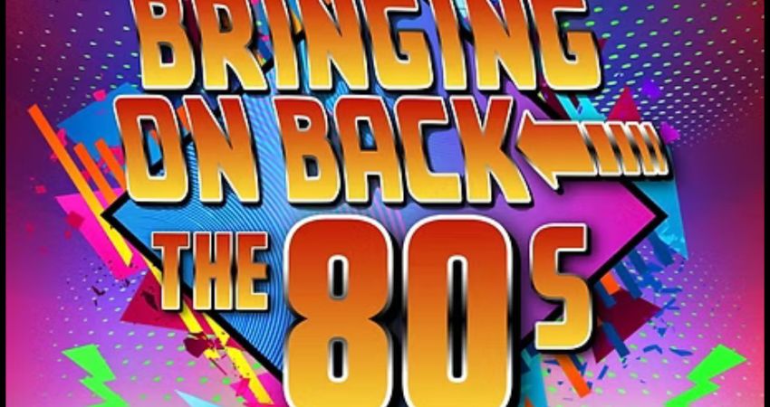 BRINGING ON BACK THE 80s 
