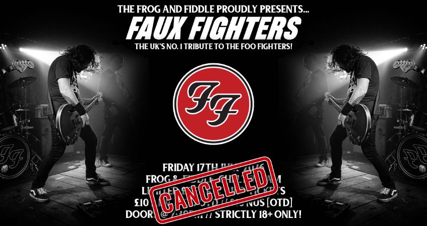 [CANCELLED] FAUX FIGHTERS - A TRIBUTE TO FOO FIGHTERS
