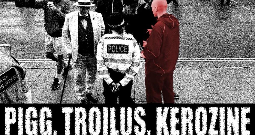 PIGG, TROILUS, KEROZINE