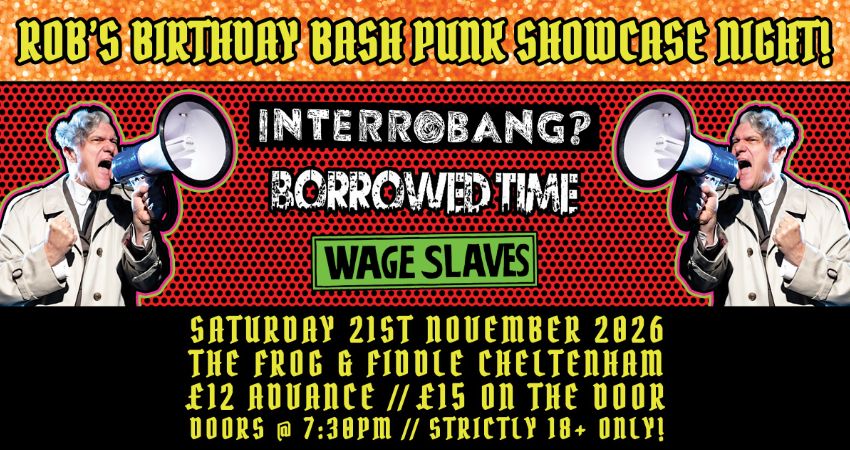 INTERROBANG // BORROWED TIME // WAGE SLAVES 