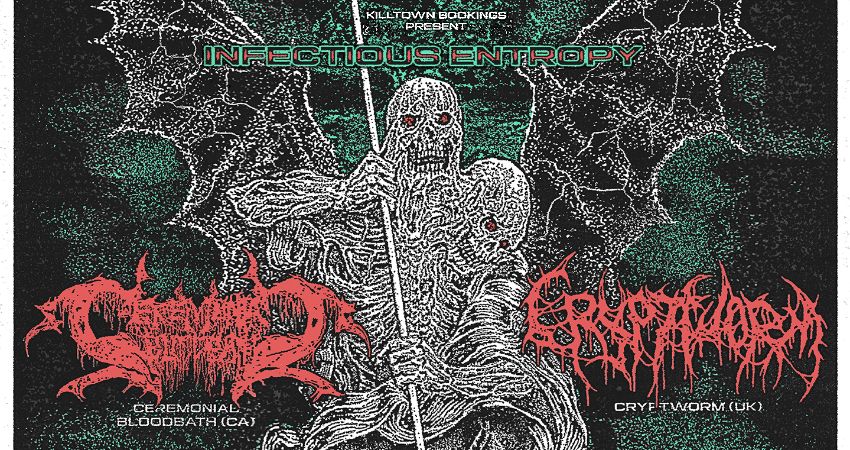 Infectious Entropy Tour, with Ceremonial Bloodbath & Cryptworm 