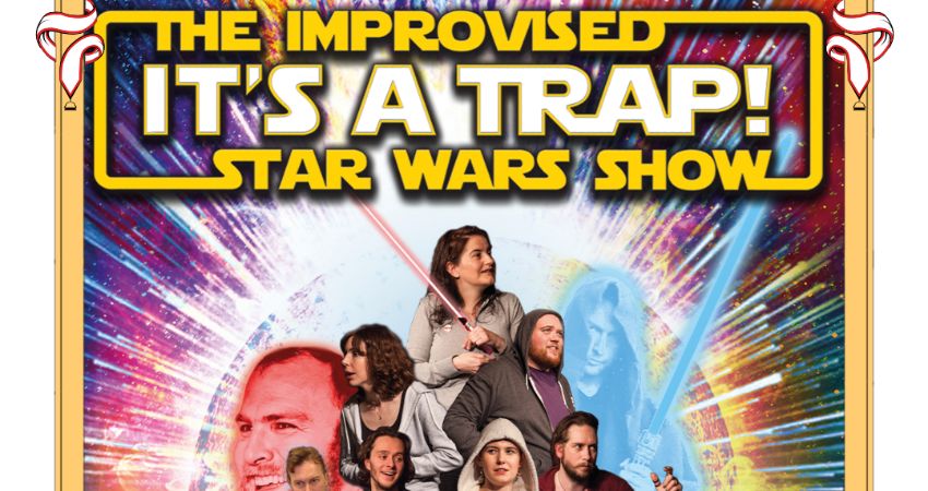 It's a Trap! The Improvised Star Wars Show 