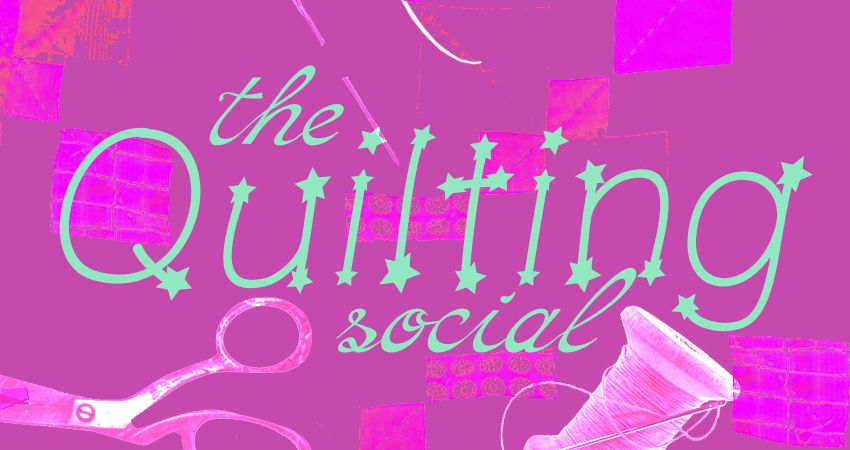 THE QUILTING SOCIAL 