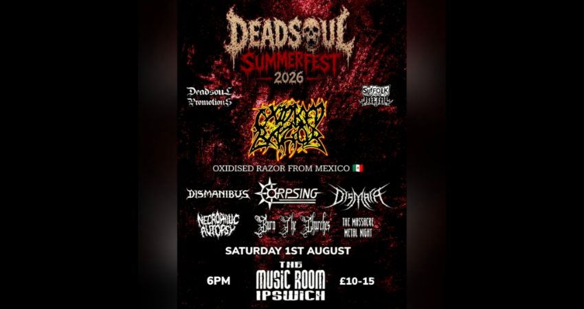 DEADSOUL SUMMERFEST W/ OXIDISED RAZOR FROM MEXICO - LIVE AT THE MUSIC ROOM - IPSWICH 