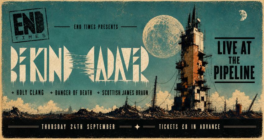 End Times Present: Be Kind Cadaver live at The Pipeline  