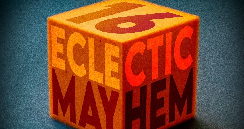Eclectic Mayhem XVI 