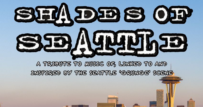 SHADES OF SEATTLE - the 90's Grunge / Alt-Rock experience 