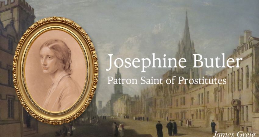 The Patron Saint of Prostitutes - The Life & Times of Josephine Butler 