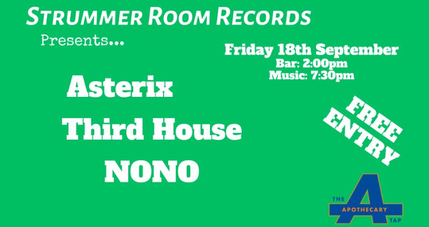 Strummer Room Records Presents... ASTERIX + THIRD HOUSE + NONO 