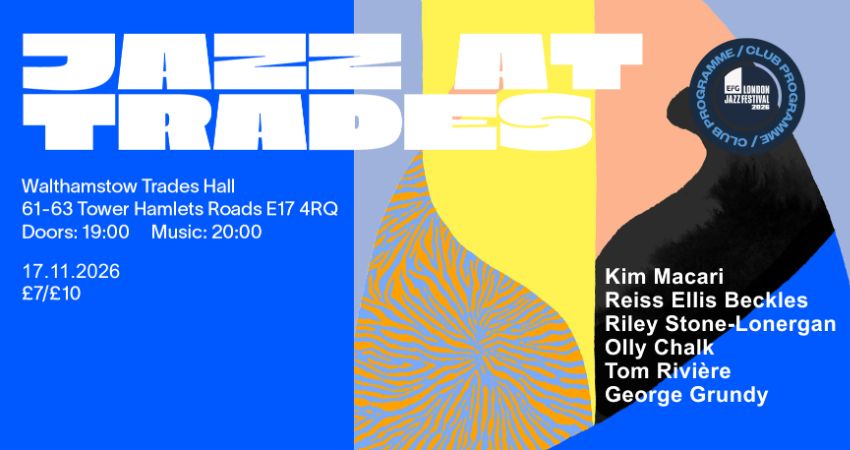 Jazz at Trades, London Jazz Festival special, 17th of November 