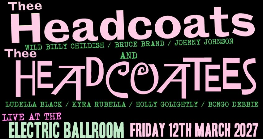 THEE HEADCOATS & THEE HEADCOATEES - Live at the Electric Ballroom