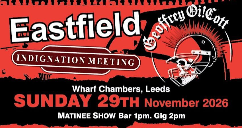 Eastfield + Geoffrey Oi!Cott + Indignation Meeting 