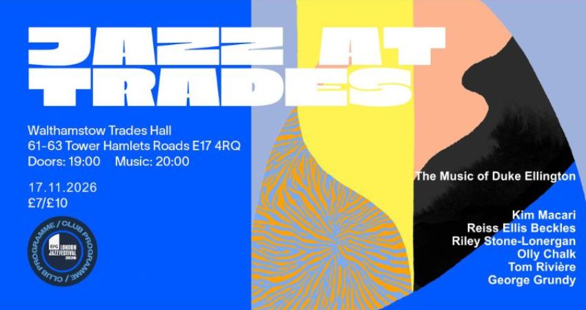 Jazz at Trades, London Jazz Festival special, 17th of November 