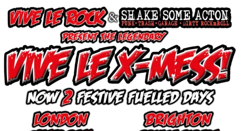 VIVE LE ROCK & SHAKE SOME ACTON presents the legendary VIVE LE XMESS( BRIGHTON)