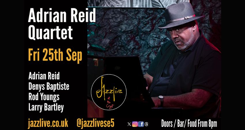 Adrian Reid Quartet Featuring Denys Baptiste 