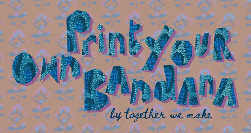 THE PRINTMAKING SOCIAL - Print your own Bandana! 