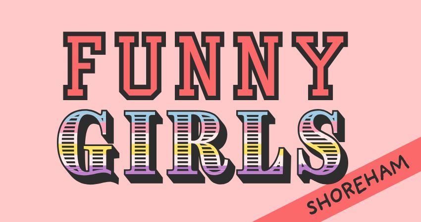 Funny Girls! Shoreham // 23Sep26 