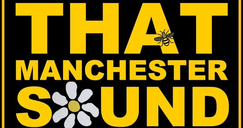 THAT MANCHESTER SOUND - A Tribute To Manchester Music 