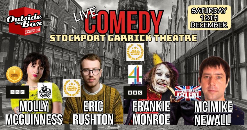 OUTSIDE THE BOX COMEDY CLUB - SATURDAY 12TH DECEMBER - STOCKPORT GARRICK