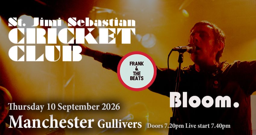St. Jimi Sebastian Cricket Club + Frank & The Beats + Bloom. 
