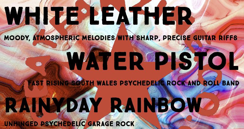White Leather, Waterpistol, Rainyday Rainbow and A-Topic 
