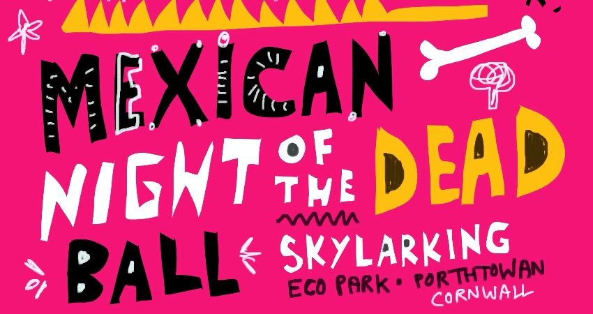 Mexican Night of the Dead - CORNWALL! 