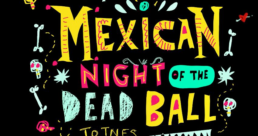 Mexican Night of the Dead Ball - TOTNES! 